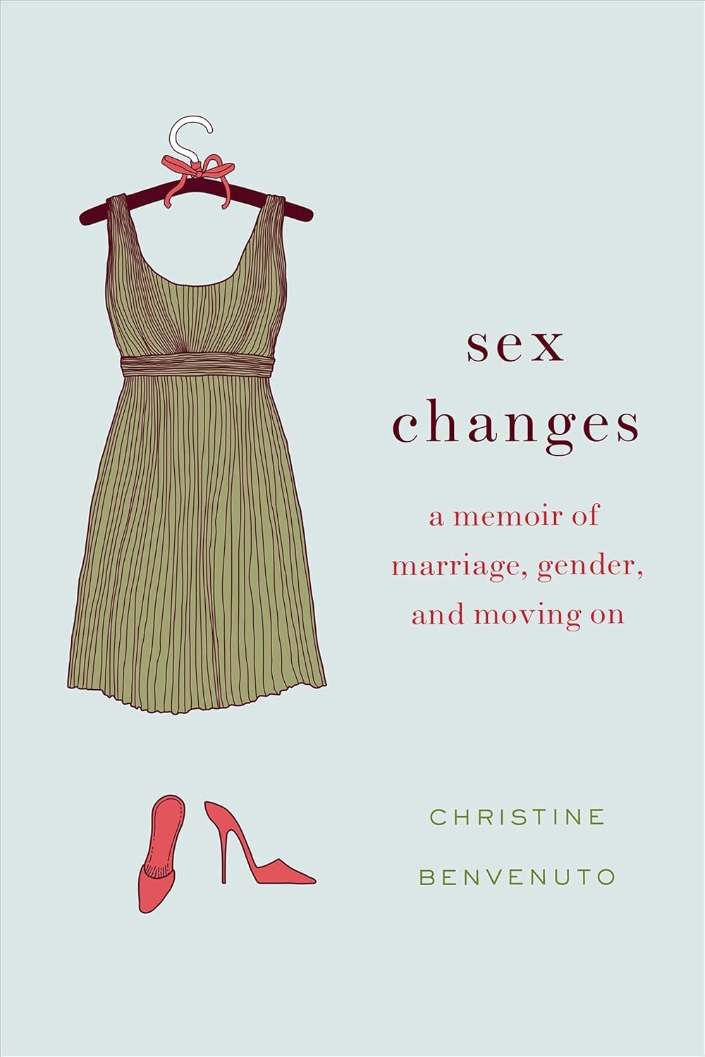 Sex Changes: A Memoir of Marriage, Gender, and Moving On