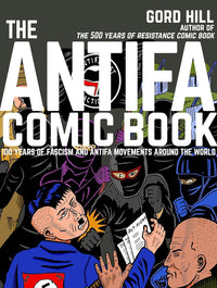 The Antifa Comic Book: 100 Years of Fascism and Antifa Movements