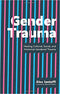 Gender Trauma: Healing Cultural, Social, and Historical Gendered Trauma