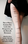This is What a Feminist Slut Looks Like: Perspectives on the SlutWalk Movement