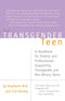 The Transgender Teen: A Handbook for Parents and Professionals Supporting Transgender and Non-Binary Kids