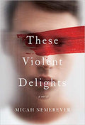 These Violent Delights (paperback)