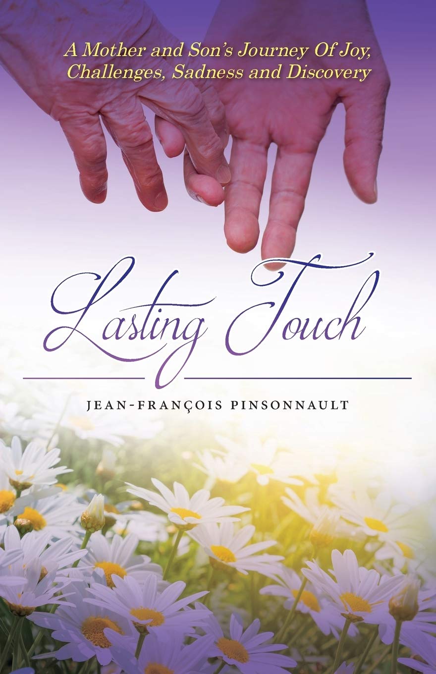Lasting Touch: A Mother and Son's Journey of Joy, Challenges, Sadness and Discovery