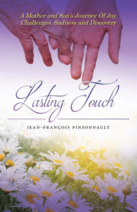 Lasting Touch: A Mother and Son's Journey of Joy, Challenges, Sadness and Discovery