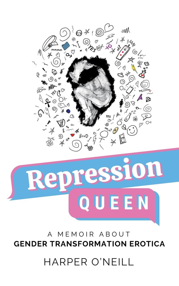 Repression Queen: A Memoir About Gender Transformation Erotica