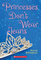 Princesses Don't Wear Jeans