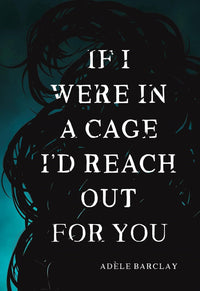 If I Were In a Cage I'd Reach Out For you