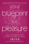 Your Blueprint For Pleasure