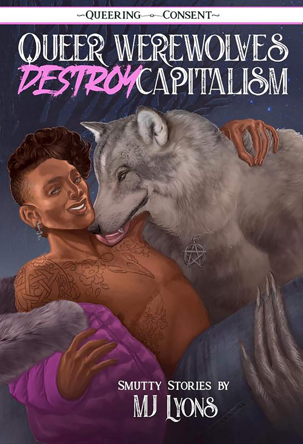 Queer Werewolves Destroy Capitalism: Smutty Stories (Queering Consent)