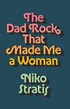 The Dad Rock That Made Me A Woman