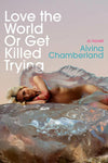 Love The World Or Get Killed Trying