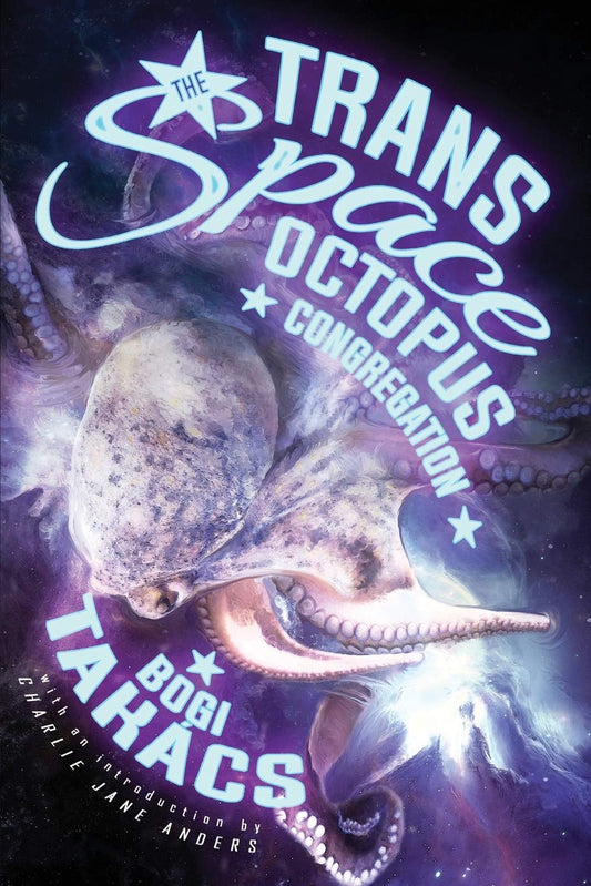 The Trans Space Octopus Congregation: Stories