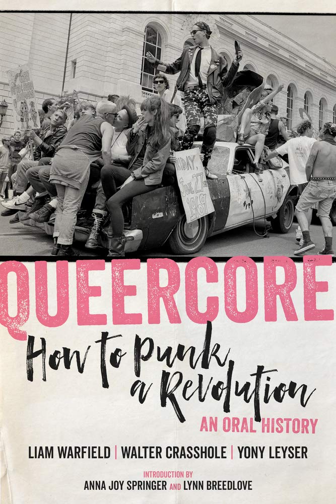 Queercore - How to Punk a Revolution: An Oral History