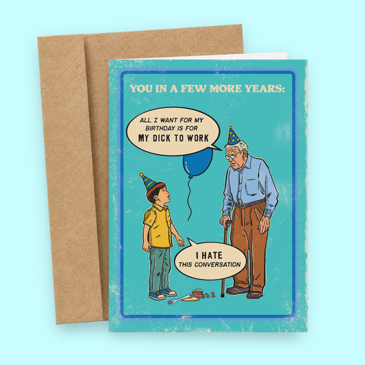 Grandpa I Want My Dick To Work card