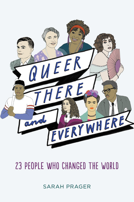 Queer There And Everywhere: 27 People Who Changed the World (2nd Edition)