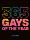 365 Gays of the Year (Plus 1 for a Leap Year): Discover LGBTQ+ history one day at a time