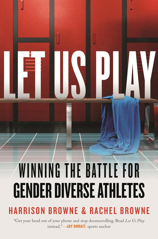 Let Us Play: Winning the Battle for Gender Diverse Athletes