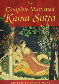 The Complete Illustrated Kama Sutra