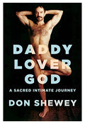 Daddy Lover God: A Sacred Intimate Journey