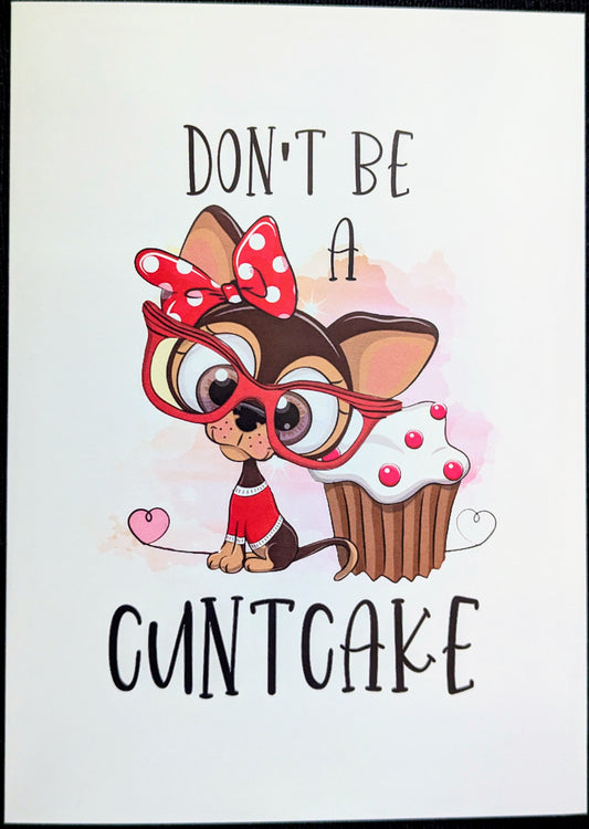 Don't Be A Cuntcake Birthday Card