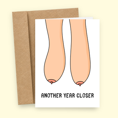 Another Year Closer To Saggy Boobs card