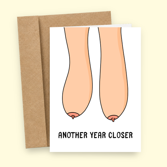 Another Year Closer To Saggy Boobs card