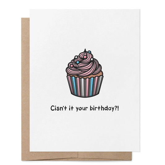 Cisn't It Your Birthday transgender card