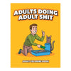 Adults Doing Adult Shit Coloring Book