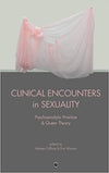 Clinical Encounters in Sexuality: Psychoanalytic Practice & Queer Theory