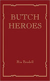 Butch Heroes