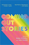 Coming Out Stories: Personal Experiences of Coming Out From Across the LGBTQ+ Spectrum