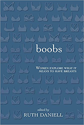 Boobs: Women Explore What It Means to Have Breasts
