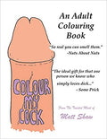 Colour My Cock: An Adult Colouring Book