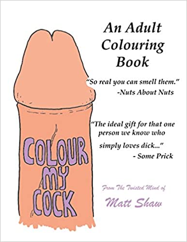 Colour My Cock: An Adult Colouring Book