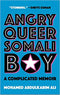 Angry Queer Somali Boy: A Complicated Memoir