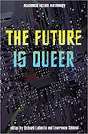 The Future Is Queer: A Science Fiction Anthology