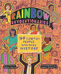Rainbow Revolutionaries: 50 LGBTQ+ People Who Made History