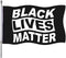 ''Black Live Matter'' (BLM) Flag 3 x 5 Ft