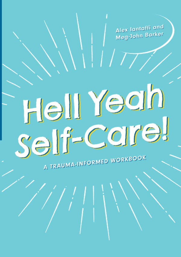 Hell Yeah Self-Care!: A Trauma-Informed Workbook