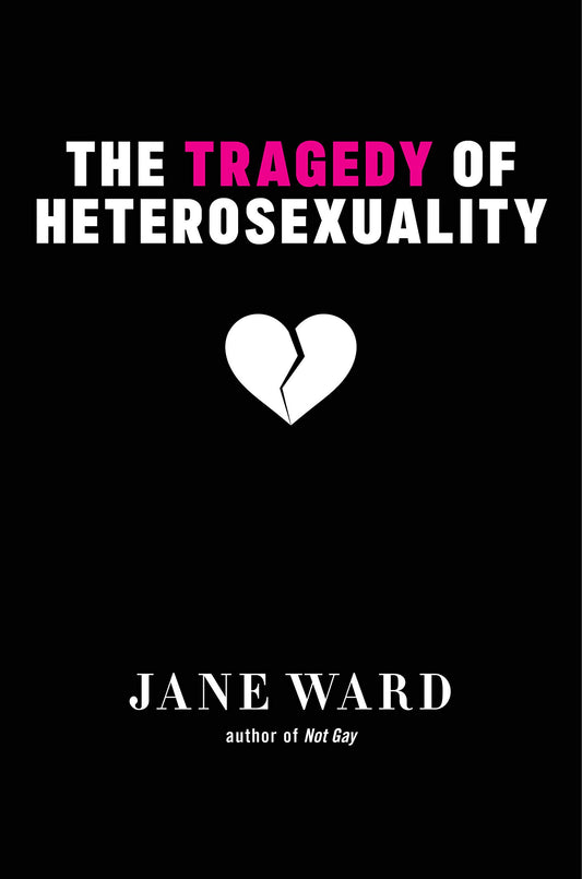 The Tragedy of Heterosexuality (HC)