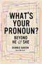 What's Your Pronoun?: Beyond He & She