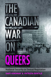 The Canadian War on Queers: National Security as Sexual Regulation