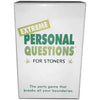 Extreme Personal Questions ''for Stoners'' Game