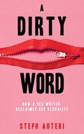 A Dirty Word: How a Sex Writer Reclaimed Her Sexuality