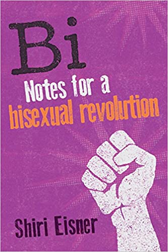 Bi: Notes for a Bisexual Revolution