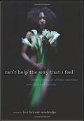 Can't Help The Way That I Feel: Sultry Stories of African American Love, Lust and Fantasy