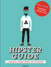 Hipster Guide: A Manual From Apple to Zeitgeist