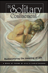 In Solitary Confinement: Rediscovering the Meaning of Life