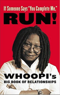 If Someone Says "You Complete Me," RUN! Whoopi's Big Book of Relationships