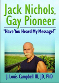 Jack Nichols, Gay Pioneer: "Have You Heard My Message?"